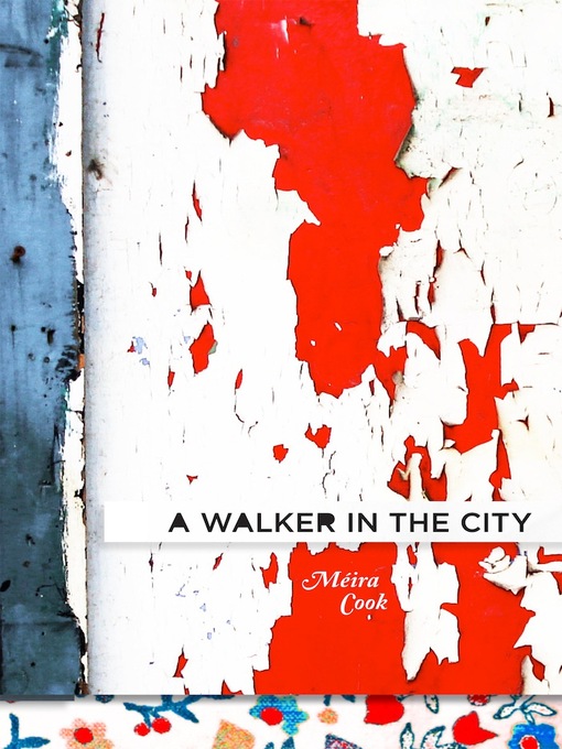 Title details for A Walker in the City by Méira Cook - Available